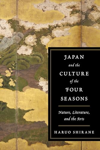 Japan and the Culture of the Four Seasons: Nature, Literature, and the Arts von Columbia University Press